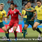 Australia Triumphs Over Indonesia in World Cup Qualifier